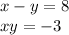  x - y = 8 \\ x + y = - 3