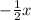 -\frac{1}{2}x