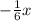 -\frac{1}{6} x