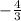 -\frac{4}{3}