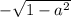 -\sqrt{1-a^{2} }