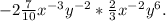 -2\frac{7}{10}x^{-3}y^{-2} *\frac{2}{3}x^-^2y^6.