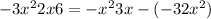 -3x^{2} +2x+6=-x^{2} +3x-(-3+2x^{2})