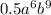 0.5 { a}^{6} {b}^{9} 