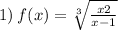 1) \: f(x) = \sqrt[3]{ \frac{x + 2}{x - 1} } 