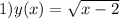 1) y(x)=\sqrt{x-2}; 