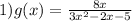 1)g(x)=\frac{8x}{3x^{2}-2x-5}; 