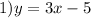 1)y = 3x - 5