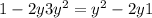 1 - 2y + 3y ^{2} = y ^{2} - 2y + 1