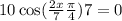 10 \cos( \frac{2x}{7} + \frac{\pi}{4} ) + 7 = 0