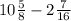 10 \frac{5}{8} - 2 \frac{7}{16} 