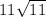 11\sqrt{11}