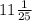 11 \frac{1}{25} 