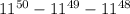 11 {}^{50} - 11 {}^{49} - 11 {}^{48} 
