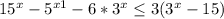 15^{x} -5^{x+1}-6*3^{x} \leq 3(3^{x}-15)