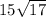 15 \sqrt{17} 