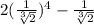 2(\frac{1}{\sqrt[3]{2} })^4-\frac{1}{\sqrt[3]{2} }