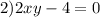 2)2x + y - 4 = 0