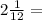 2\frac{1}{12}=