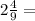 2\frac{4}{9}=