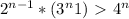 2^{n-1 } * (3^{n} +1) \ \textgreater \ 4^{n}