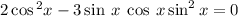 2 \cos{}^{2} x - 3 \sin \: x \: \cos \: x + \sin^{2} x = 0