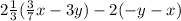 2 \frac{1}{3}( \frac{3}{7} x - 3y) - 2( - y - x)