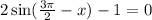 2 \sin( \frac{3\pi}{2} - x ) - 1 = 0