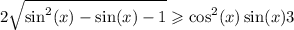 2 \sqrt{ \sin ^{2} (x {}) - \sin(x) - 1 } \geqslant \cos ^{2} (x) + \sin(x) + 3