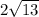 2 \sqrt{13} 