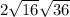 2 \sqrt{16} + \sqrt{36} 