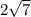 2 \sqrt{7} 