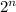 2 {}^{n} 