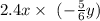 2.4x \times\ ( - \frac{5}{6} y)