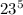 23^{5}