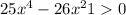 25x^4-26x^2+1> 0