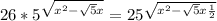 26*5^{\sqrt{x^2-\sqrt{5}x} } } = 25^{\sqrt{x^2-\sqrt{5}x +\frac{1}{2} } }