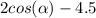 2cos( \alpha ) - 4.5