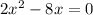 2x^2-8x=0