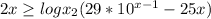 2x \geq logx_{2}( 29* 10^{x-1} -25 x)