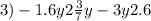 3) - 1.6y + 2 \frac{3}{7} y - 3y + 2.6