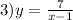 3)y = \frac{7}{x - 1} 