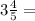 3\frac{4}{5}=