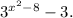 3^{x^2-8} -3.