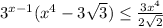 3^{x-1} + ( x^4 - 3\sqrt{3} ) \leq \frac{3x^4}{2\sqrt{2} }