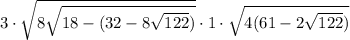 3 \cdot \sqrt{8 + \sqrt{18 - (32 - 8\sqrt{122})}} \cdot 1 \cdot \sqrt{4(61 - 2\sqrt{122})}