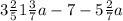 3 \frac{2}{5} + 1 \frac{3}{7} a - 7 - 5 \frac{2}{7} a