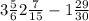 3 \frac{5}{6} + 2 \frac{ 7}{15} - 1 \frac{29}{30} 