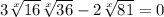 3 \sqrt[x]{16} + \sqrt[ x]{36} - 2 \sqrt[x]{81} = 0 \\ 