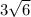 3 \sqrt{6} 